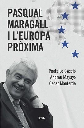 PASQUAL MARAGALL I L'EUROPA PRÒXIMA | 9788411325370 | LOCASCIO, PAOLA/MAYAYO ARTAL, ANDREU/MONTERDE, ÓSCAR | Libreria Geli - Librería Online de Girona - Comprar libros en catalán y castellano