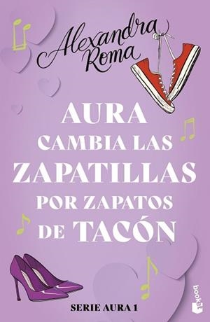 AURA CAMBIA LAS ZAPATILLAS POR ZAPATOS DE TACÓN (SERIE AURA 1) | 9788408287575 | ROMA, ALEXANDRA | Libreria Geli - Librería Online de Girona - Comprar libros en catalán y castellano