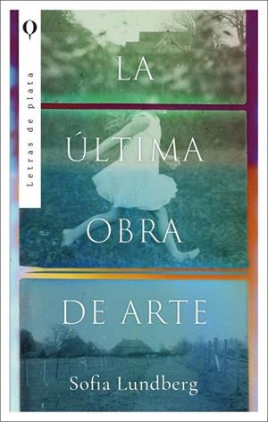 LA ÚLTIMA OBRA DE ARTE | 9788492919567 | LUNDBERG, SOFIA | Libreria Geli - Librería Online de Girona - Comprar libros en catalán y castellano