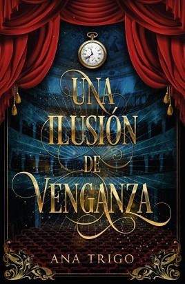 UNA ILUSIÓN DE VENGANZA | 9788419030955 | TRIGO, ANA | Libreria Geli - Librería Online de Girona - Comprar libros en catalán y castellano