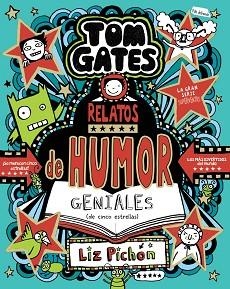TOM GATES-21.RELATOS DE HUMOR GENIALES (DE CINCO ESTRELLAS) | 9788469642566 | PICHON,LIZ | Libreria Geli - Librería Online de Girona - Comprar libros en catalán y castellano