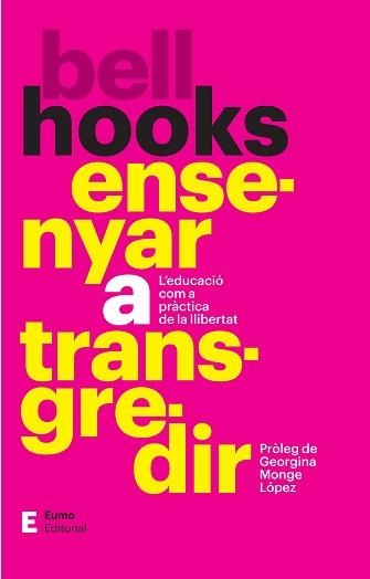 ENSENYAR A TRANSGREDIR | 9788497668354 | MONGE LÓPEZ, GEORGINA/HOOKS, BELL | Libreria Geli - Librería Online de Girona - Comprar libros en catalán y castellano