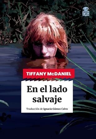 EN EL LADO SALVAJE | 9788418918827 | TIFFANY MCDANIEL | Libreria Geli - Librería Online de Girona - Comprar libros en catalán y castellano