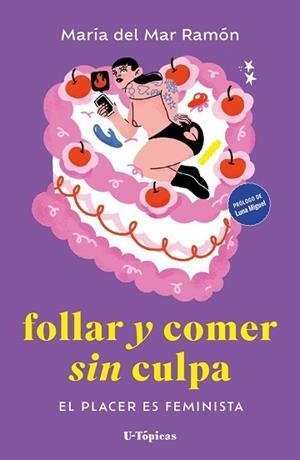 FOLLAR Y COMER SIN CULPA | 9788412868708 | RAMON, MARIA DEL MAR | Libreria Geli - Librería Online de Girona - Comprar libros en catalán y castellano