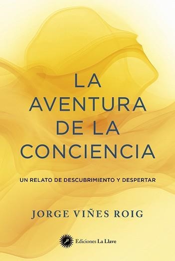 LA AVENTURA DE LA CONCIENCIA | 9788419350312 | VIÑES ROIG, JORGE | Llibreria Geli - Llibreria Online de Girona - Comprar llibres en català i castellà