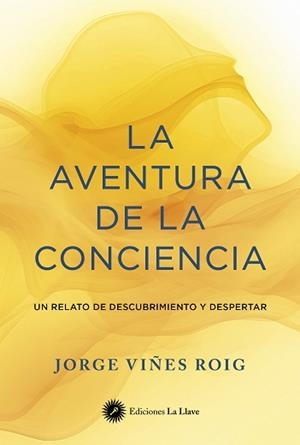 LA AVENTURA DE LA CONCIENCIA | 9788419350312 | VIÑES ROIG, JORGE | Libreria Geli - Librería Online de Girona - Comprar libros en catalán y castellano