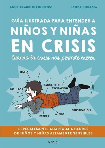 GUÍA ILUSTRADA PARA ENTENDER A NIÑOS Y NIÑAS EN CRISIS | 9788497991827 | KLEINDIENST, ANNE-CLAIRE | Libreria Geli - Librería Online de Girona - Comprar libros en catalán y castellano
