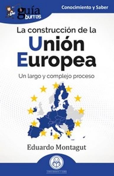LA CONSTRUCCIÓN DE LA UNIÓN EUROPEA | 9788419731715 | MONTAGUT, EDUARDO | Libreria Geli - Librería Online de Girona - Comprar libros en catalán y castellano