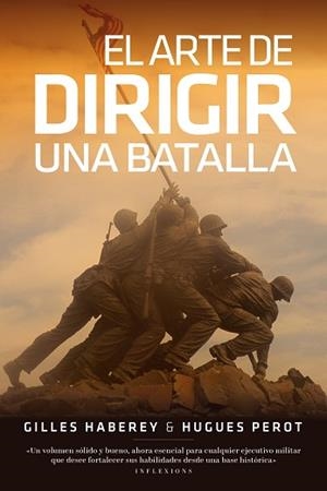 EL ARTE DE DIRIGIR UNA BATALLA | 9788419154385 | HABEREY, GILLES/PEROT, HUGUES | Llibreria Geli - Llibreria Online de Girona - Comprar llibres en català i castellà