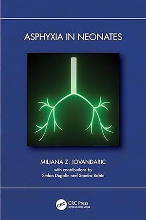ASPHYXIA IN NEONATES | 9781032387710 | JOVANDARIC,MILJANA | Libreria Geli - Librería Online de Girona - Comprar libros en catalán y castellano