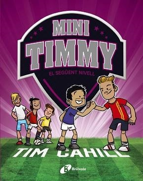 MINI TIMMY-9.EL SEGÜENT NIVELL | 9788413493657 | CAHILL, TIM | Libreria Geli - Librería Online de Girona - Comprar libros en catalán y castellano