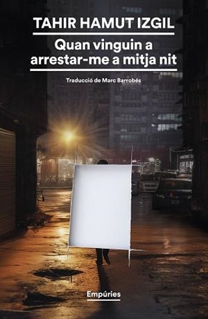 QUAN VINGUIN A ARRESTAR-ME A MITJA NIT | 9788419729354 | HAMUT IZGIL, TAHIR | Libreria Geli - Librería Online de Girona - Comprar libros en catalán y castellano