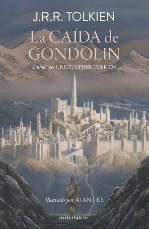 LA CAÍDA DE GONDOLIN | 9788445017067 | TOLKIEN, J. R. R. | Libreria Geli - Librería Online de Girona - Comprar libros en catalán y castellano