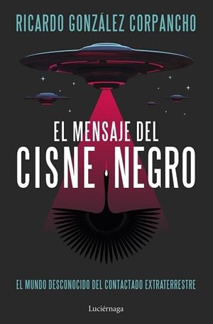 EL MENSAJE DEL CISNE NEGRO | 9788419996312 | GONZÁLEZ CORPANCHO, RICARDO | Llibreria Geli - Llibreria Online de Girona - Comprar llibres en català i castellà