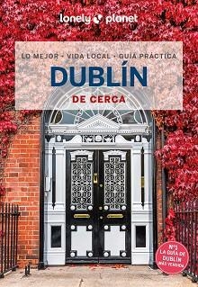 DUBLÍN(LONELY PLANET DE CERCA.EDICIÓN 2024) | 9788408287209 | WILSON, NEIL | Libreria Geli - Librería Online de Girona - Comprar libros en catalán y castellano