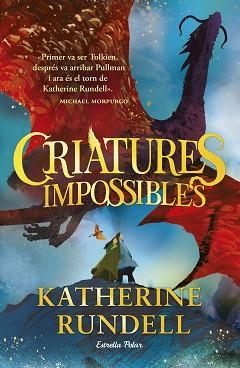 CRIATURES IMPOSSIBLES | 9788413898520 | RUNDELL, KATHERINE | Libreria Geli - Librería Online de Girona - Comprar libros en catalán y castellano