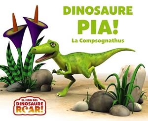 DINOSAURE PÍA! LA COMPSOGNATHUS | 9788413493800 | CURTIS, PETER | Llibreria Geli - Llibreria Online de Girona - Comprar llibres en català i castellà