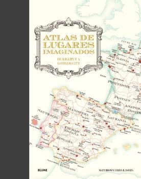 ATLAS DE LUGARES IMAGINADOS | 9788410048126 | BROWN, MATT/B. DAVIES, RHYS/HALL, MIKE | Libreria Geli - Librería Online de Girona - Comprar libros en catalán y castellano