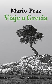 VIAJE A GRECIA | 9788412807332 | PRAZ, MARIO | Llibreria Geli - Llibreria Online de Girona - Comprar llibres en català i castellà