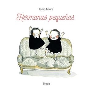 HERMANAS PEQUEÑAS | 9788419942784 | MIURA, TOMO | Libreria Geli - Librería Online de Girona - Comprar libros en catalán y castellano