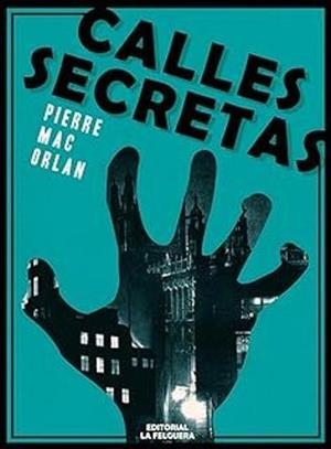 CALLES SECRETAS | 9788412693683 | MAC ORLAN,PIERRE | Llibreria Geli - Llibreria Online de Girona - Comprar llibres en català i castellà