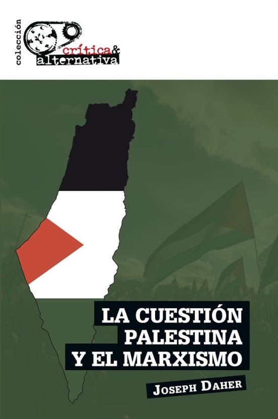LA CUESTIÓN PALESTINA Y EL MARXISMO | 9788412831825 | DAHER,JOSEPH | Libreria Geli - Librería Online de Girona - Comprar libros en catalán y castellano