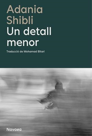 UN DETALL MENOR | 9788410180048 | SHIBLI, ADANIA | Libreria Geli - Librería Online de Girona - Comprar libros en catalán y castellano
