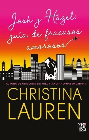 JOSH Y HAZEL.GUÍA DE FRACASOS AMOROSOS | 9788419873248 | CHRISTINA,LAUREN | Libreria Geli - Librería Online de Girona - Comprar libros en catalán y castellano