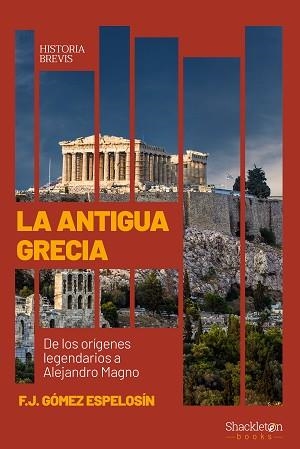 LA ANTIGUA GRECIA | 9788413613239 | GÓMEZ ESPELOSÍN, F. JAVIER | Llibreria Geli - Llibreria Online de Girona - Comprar llibres en català i castellà