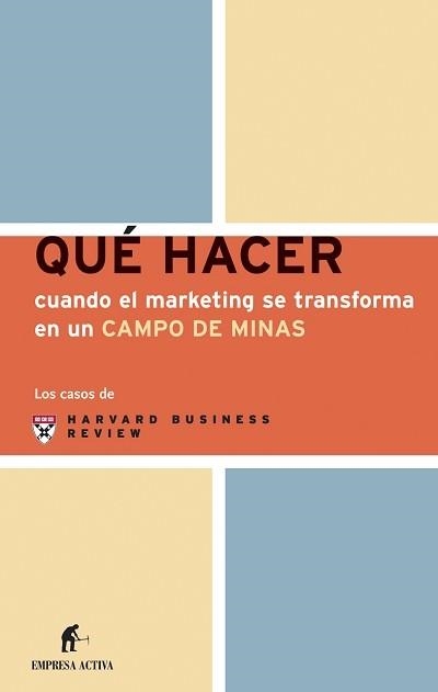 QUE HACER CUANDO EL MARKETING SE TRANSFORMA EN UN CAMPO DE M | 9788495787729 | Libreria Geli - Librería Online de Girona - Comprar libros en catalán y castellano