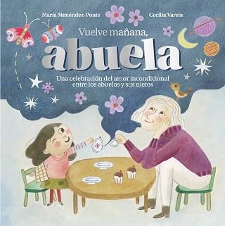 VUELVE MAÑANA, ABUELA | 9788419834607 | MENÉNDEZ-PONTE, MARÍA | Libreria Geli - Librería Online de Girona - Comprar libros en catalán y castellano