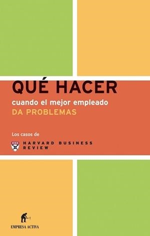 QUE HACER CUANDO EL MEJOR EMPLEADO DA PROBLEMAS | 9788495787712 | Libreria Geli - Librería Online de Girona - Comprar libros en catalán y castellano