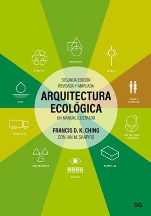 ARQUITECTURA ECOLÓGICA | 9788425234040 | CHING, FRANCIS D.K./SHAPIRO, IAN M. | Llibreria Geli - Llibreria Online de Girona - Comprar llibres en català i castellà