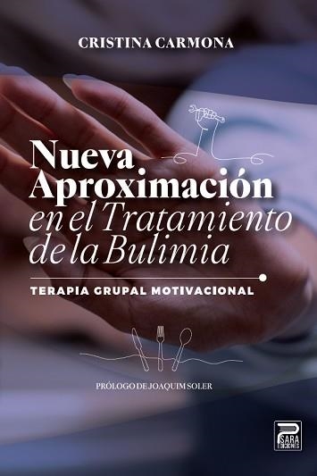 NUEVA APROXIMACIÓN EN EL TRATAMIENTO DE LA BULIMIA | 9788412791600 | CRISTINA CARMONA | Libreria Geli - Librería Online de Girona - Comprar libros en catalán y castellano