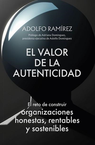 EL VALOR DE LA AUTENTICIDAD | 9788498755756 | RAMÍREZ MORALES, ADOLFO | Libreria Geli - Librería Online de Girona - Comprar libros en catalán y castellano