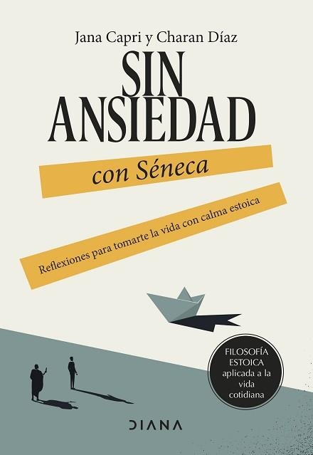 SIN ANSIEDAD CON SÉNECA | 9788411191517 | CAPRI, JANA/DÍAZ ARQUILLO, CHARAN | Libreria Geli - Librería Online de Girona - Comprar libros en catalán y castellano