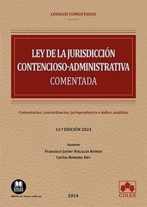 LEY DE LA JURISDICCIÓN CONTENCIOSO-ADMINISTRATIVA | 9788411944946 | NOGALES ROMEO, FRANCISCO JAVIER/ROMERO REY, CARLOS | Libreria Geli - Librería Online de Girona - Comprar libros en catalán y castellano