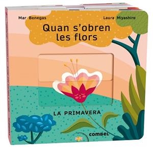 QUAN S'OBREN LES FLORS. LA PRIMAVERA | 9788411580687 | BENEGAS ORTIZ, MARÍA DEL MAR | Libreria Geli - Librería Online de Girona - Comprar libros en catalán y castellano
