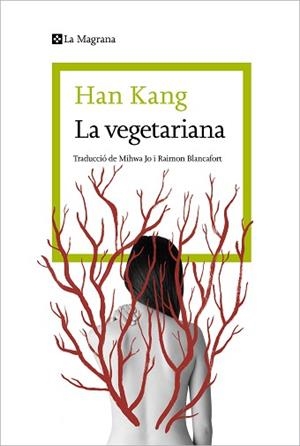 LA VEGETARIANA (EDICIÓ EN CATALÀ) | 9788410009059 | KANG, HAN | Llibreria Geli - Llibreria Online de Girona - Comprar llibres en català i castellà