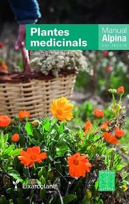 PLANTES MEDICINALS | 9788470111167 | COL.LECTIU EIXARCOLANT | Llibreria Geli - Llibreria Online de Girona - Comprar llibres en català i castellà