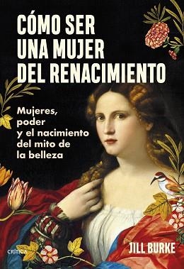 CÓMO SER UNA MUJER DEL RENACIMIENTO | 9788491996606 | BURKE, JILL | Libreria Geli - Librería Online de Girona - Comprar libros en catalán y castellano