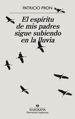 EL ESPÍRITU DE MIS PADRES SIGUE SUBIENDO EN LA LLUVIA | 9788433926371 | PRON, PATRICIO | Libreria Geli - Librería Online de Girona - Comprar libros en catalán y castellano