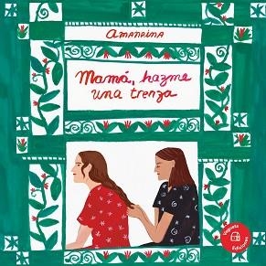 MAMÁ,HAZME UNA TRENZA | 9788417137830 | AMANDINA | Libreria Geli - Librería Online de Girona - Comprar libros en catalán y castellano