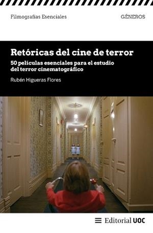 RETÓRICAS DEL CINE DE TERROR | 9788411660723 | HIGUERAS FLORES, RUBÉN | Libreria Geli - Librería Online de Girona - Comprar libros en catalán y castellano
