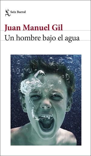 UN HOMBRE BAJO EL AGUA | 9788432243752 | GIL, JUAN MANUEL | Libreria Geli - Librería Online de Girona - Comprar libros en catalán y castellano