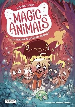 MAGIC ANIMALS-2.LA INVASIÓN DE LAS RANAS GIGANTES | 9788408271840 | ISERN, SUSANNA/DALMAU, CARLES | Libreria Geli - Librería Online de Girona - Comprar libros en catalán y castellano