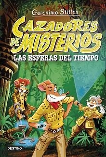 CAZADORES DE MISTERIOS-1.LAS ESFERAS DEL TIEMPO | 9788408286844 | STILTON, GERONIMO | Libreria Geli - Librería Online de Girona - Comprar libros en catalán y castellano