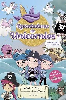 RESCATADORAS DE UNICORNIOS-4.VIAJE AL PAÍS DE LOS PIRATAS | 9788419975089 | PUNSET, ANA | Libreria Geli - Librería Online de Girona - Comprar libros en catalán y castellano