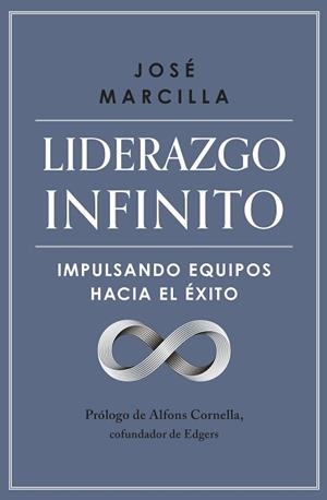 LIDERAZGO INFINITO | 9788498755770 | MARCILLA, JOSÉ | Libreria Geli - Librería Online de Girona - Comprar libros en catalán y castellano