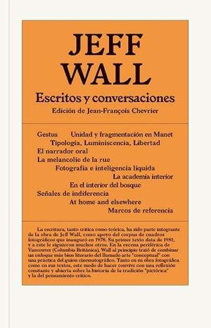 JEFF WALL. ESCRITOS Y CONVERSACIONES | 9788491565925 | JEFF WALL | Libreria Geli - Librería Online de Girona - Comprar libros en catalán y castellano